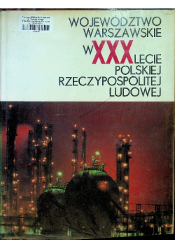 Województwo warszawskie w XXX lecie Polskiej Rzeczypospolitej Ludowej