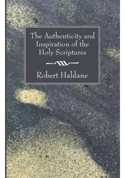 The Authenticity and Inspiration of the Holy Scriptures