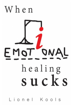 When Emotional Healing Sucks