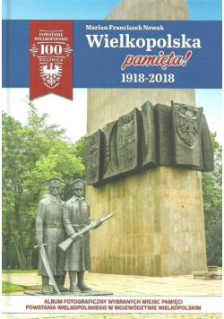 Wielkopolska pamięta 1918 -2018