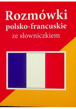 Rozmówki polsko francuskie ze słowniczkiem
