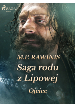Saga rodu z Lipowej. Saga rodu z Lipowej 6: Ojciec