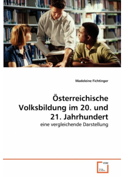 Österreichische Volksbildung im 20. und 21. Jahrhundert