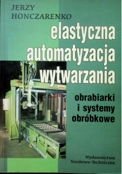 Elastyczna Automatyzacja Wytwarzania obrabiarki i systemy obróbkowe