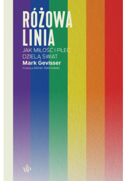 Różowa linia. Jak miłość i płeć dzielą świat