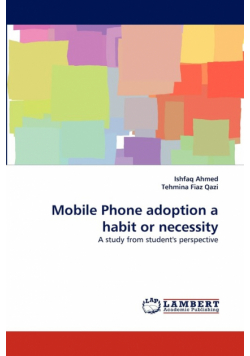 Mobile Phone Adoption a Habit or Necessity