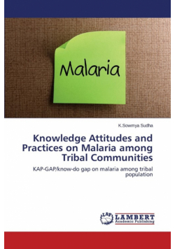Knowledge Attitudes and Practices on Malaria Among Tribal Communities