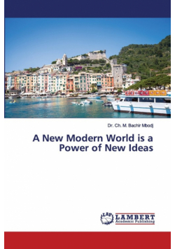 A New Modern World is a Power of New Ideas