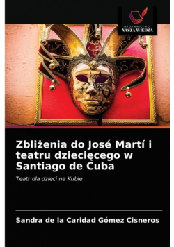 Zbliżenia do José Martí i teatru dziecięcego w Santiago de Cuba