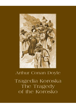 Tragedia Koroska. The Tragedy of the Korosko