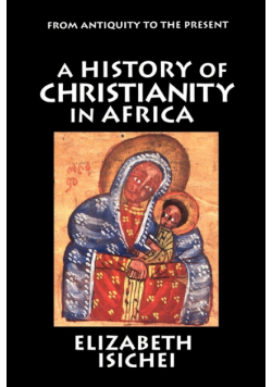 A History of Christianity in Africa