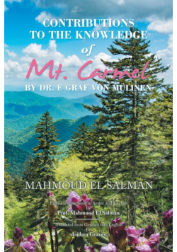 Contributions to the Knowledge of Mt. Carmel by Dr. E Graf Von Mülinen