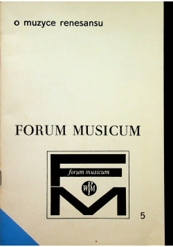 Forum Musicum nr 5 O muzyce renesansu