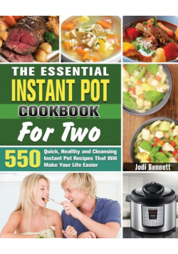 The Essential Instant Pot Cookbook For Two