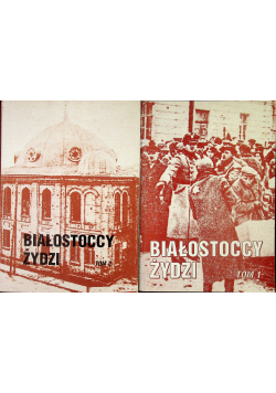 Białostoccy Żydzi tom 1 i 2