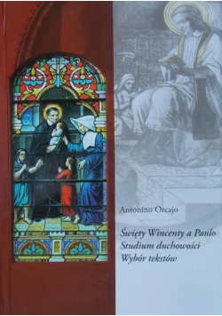 Święty Wincenty a Paulo Studium duchowości Wybór tekstów
