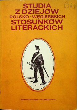 Studia z dziejów polsko węgierskich stosunków literackich