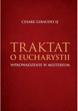 Traktat o Eucharystii Wprowadzenie w misterium