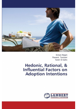 Hedonic, Rational, & Influential Factors on Adoption Intentions
