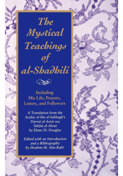 The Mystical Teachings of al-Shadhili