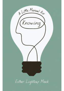 A Little Manual for Knowing