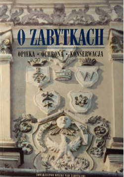 O Zabytkach Opieka Ochrona Konserwacja