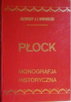 Płock monografja historyczna Reprint z 1930
