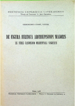 De figura iuridica archiepiscopi maioris in iure canonico orientali vigenti