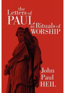 The Letters of Paul as Rituals of Worship