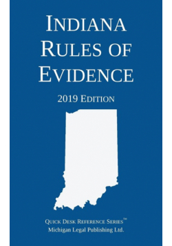 Indiana Rules of Evidence; 2019 Edition