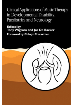 Clinical Applications of Music Therapy in Developmental Disability, Paediatrics and Neurology