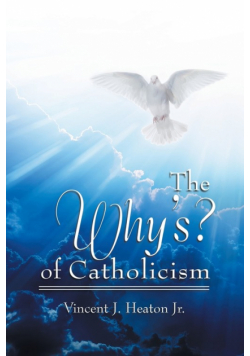 The Why's? of Catholicism