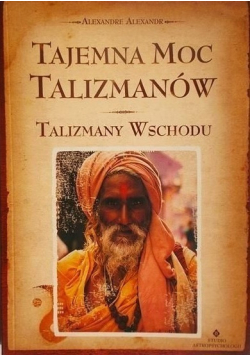 Tajemna moc talizmanów Talizmany Wschodu