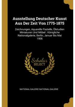 Ausstellung Deutscher Kunst Aus Der Zeit Von 1775-1875