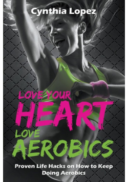 Love Your Heart, Love Aerobics