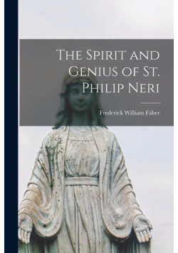 The Spirit and Genius of St. Philip Neri