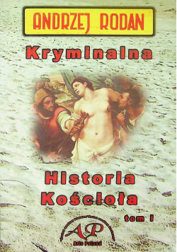 Kryminalna historia Kościoła tom I z autografem autora