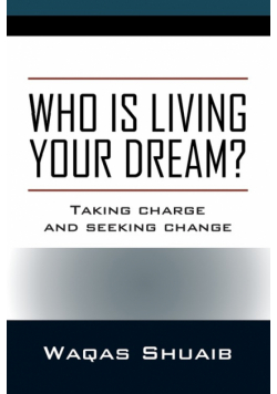 Who is Living Your Dream? Taking Charge and Seeking Change