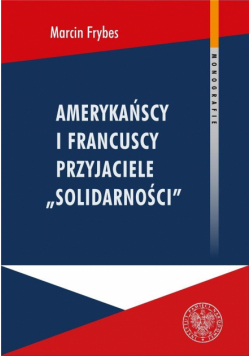 Amerykańscy i francuscy przyjaciele Solidarności