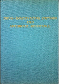 Drug -Inactivating enzymes and antibiotic resistance