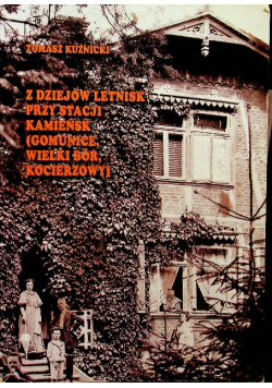 Z dziejów letnisk przy stacji Kamieńsk
