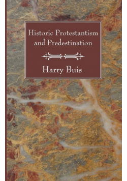 Historic Protestantism and Predestination