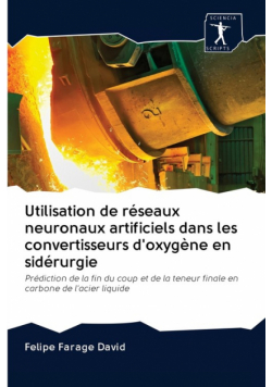 Utilisation de réseaux neuronaux artificiels dans les convertisseurs d'oxygène en sidérurgie