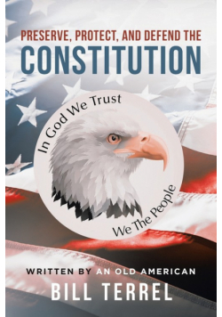 Preserve, Protect, and Defend the Constitution