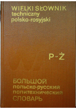 Wielki słownik techniczny polsko rosyjski P - Ż