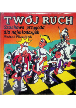 Twój ruch Szachowa przygoda dla najmłodszych