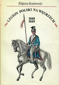 Legion Polski na Węgrzech 1848 - 1849