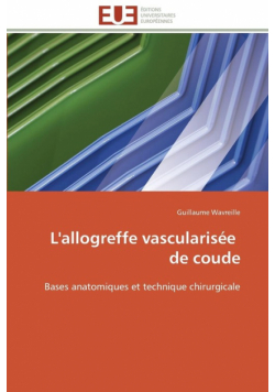 L'allogreffe vascularisée   de coude