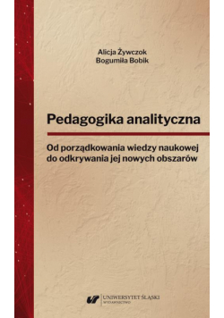 Pedagogika analityczna. Od porządkowania wiedzy naukowej do odkrywania jej nowych obszarów