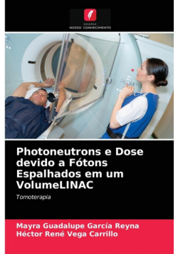 Photoneutrons e Dose devido a Fótons Espalhados em um VolumeLINAC